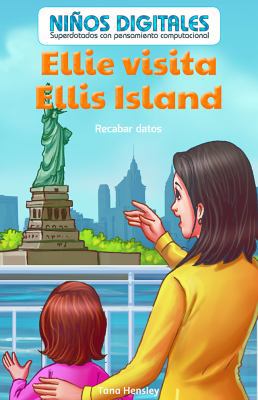 Ellie Visita Ellis Island: Recabar Datos (Ellie... [Spanish] 153832878X Book Cover