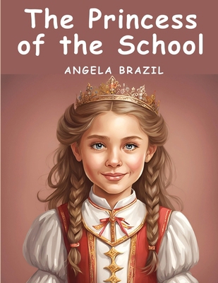 The Princess of the School 1836572042 Book Cover