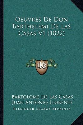 Oeuvres De Don Barthelemi De Las Casas V1 (1822) [French] 1168145783 Book Cover