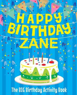 Happy Birthday Zane - The Big Birthday Activity... 1986239772 Book Cover