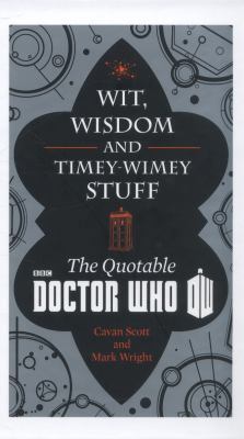 Doctor Who: Wit, Wisdom and Timey Wimey Stuff -... 1849907684 Book Cover