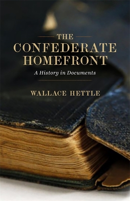 The Confederate Homefront: A History in Documents 0807165727 Book Cover