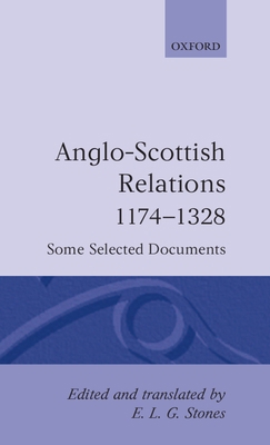 Anglo-Scottish Relations 1174-1328: Some Select... 0198222157 Book Cover