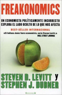 Freakonomics: Un Economista Politicamente Incor... [Spanish] 8466625127 Book Cover