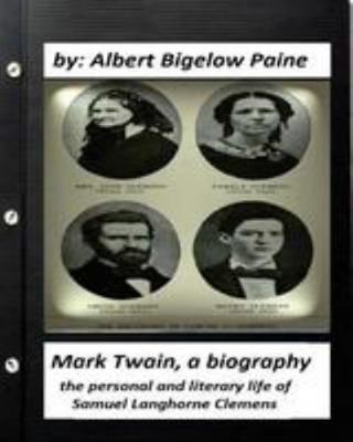 Mark Twain: A Biography, 4 volumes (1912) by Al... 1530861403 Book Cover