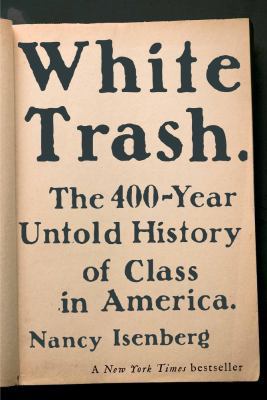 White Trash: The 400-Year Untold History of Cla... 1786492989 Book Cover