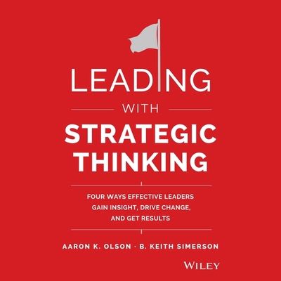 Leading with Strategic Thinking: Four Ways Effe... B0BRMQGG7M Book Cover