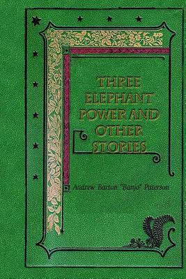 Three Elephant Power and Other Stories 1537026313 Book Cover