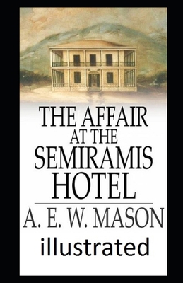The Affair at the Semiramis Hotel illustrated 1697468063 Book Cover