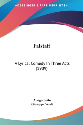 Falstaff: A Lyrical Comedy in Three Acts (1909) 1161782338 Book Cover