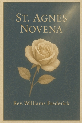 St. Agnes Novena: A Nine-Day Devotional of Purity B0G1BPHRR9 Book Cover