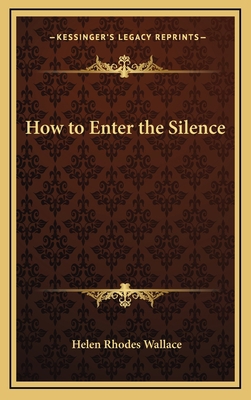 How to Enter the Silence 1163582301 Book Cover