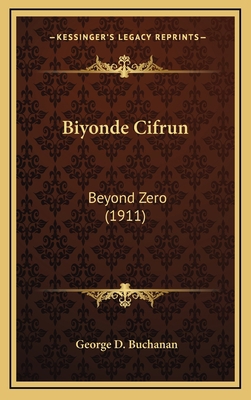 Biyonde Cifrun: Beyond Zero (1911) 1168825474 Book Cover