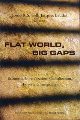 Flat World, Big Gaps: Economic Liberalization, ... 184277834X Book Cover