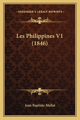 Les Philippines V1 (1846) [French] 1167661567 Book Cover