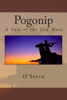 Pogonip: A Tale of the Old West 1493554786 Book Cover