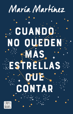 Cuando No Queden Más Estrellas Que Contar / Whe... [Spanish] 6070784499 Book Cover