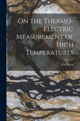 On the Thermo-Electric Measurement of High Temp... 1018066241 Book Cover