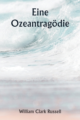 An Ocean Tragedy [German] 9357906622 Book Cover