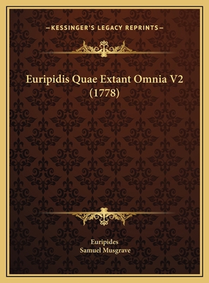 Euripidis Quae Extant Omnia V2 (1778) [Greek] 1169789544 Book Cover