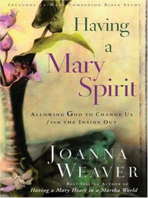 Having a Mary Spirit: Allowing God to Change Us... [Large Print] 1594151768 Book Cover