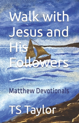 Walk with Jesus and His Followers: Matthew Devo... 1513694642 Book Cover