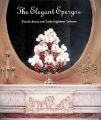 The Elegant Epergne from the Bunny and Charles ... 0810932636 Book Cover