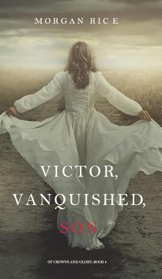 Victor, Vanquished, Son (Of Crowns and Glory-Bo... 1640291059 Book Cover