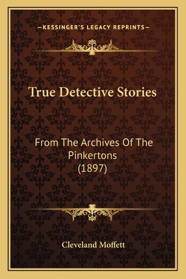 True Detective Stories: From The Archives Of Th... 1163973084 Book Cover