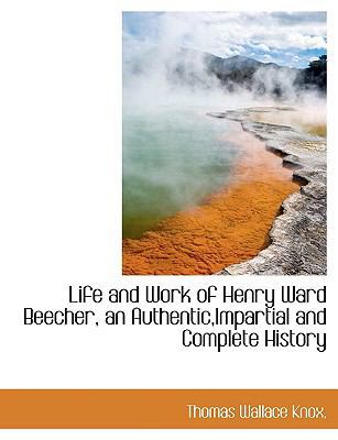Life and Work of Henry Ward Beecher, an Authent... 1115302469 Book Cover