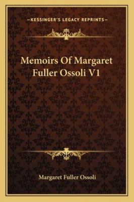 Memoirs Of Margaret Fuller Ossoli V1 116310647X Book Cover