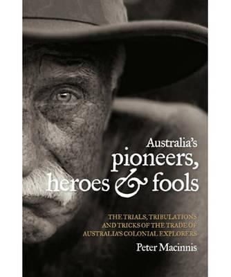 Australia's Pioneers, Heroes & Fools: The Trial... 1741960487 Book Cover
