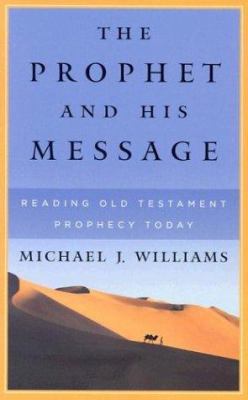 The Prophet and His Message: Reading Old Testam... 0875525555 Book Cover