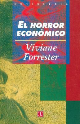 El Horror Economico [Spanish] 9681662210 Book Cover