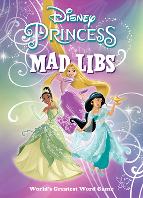 Disney Princess Mad Libs: World's Greatest Word... 0593093925 Book Cover