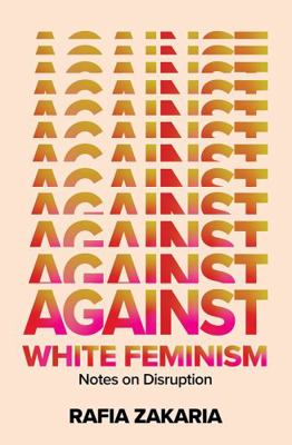 Against White Feminism 0241446090 Book Cover