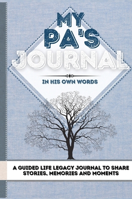 My Pa's Journal: A Guided Life Legacy Journal T... 1922515876 Book Cover