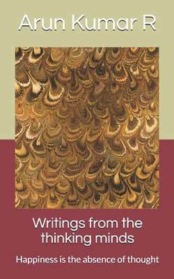 Writings from the thinking minds: Happiness is ... B09CGFXM46 Book Cover