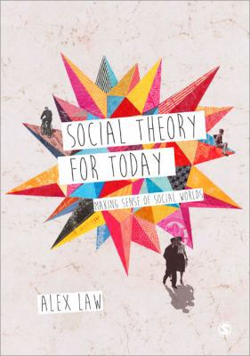 Social Theory for Today: Making Sense of Social... 1446209024 Book Cover