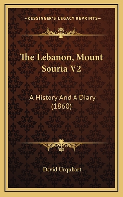 The Lebanon, Mount Souria V2: A History And A D... 1165638304 Book Cover
