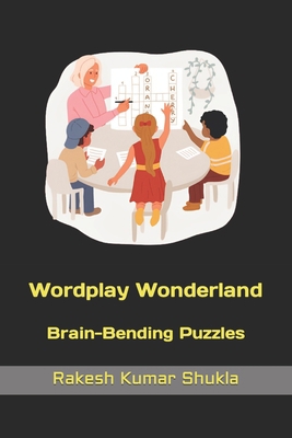Wordplay Wonderland": Brain-Bending Puzzles B0CCCQYNXF Book Cover