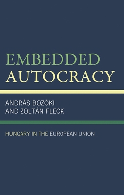Embedded Autocracy: Hungary in the European Union 1793636060 Book Cover
