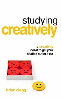 Studying Creatively: A Creativity Toolkit to Ge... 0415428157 Book Cover