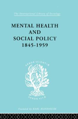 Mental Health and Social Policy, 1845-1959 0415864178 Book Cover