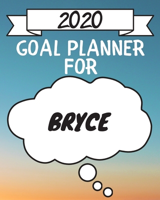 2020 Goal Planner For Bryce: 2020 New Year Plan... 1674655118 Book Cover