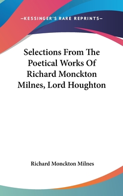 Selections From The Poetical Works Of Richard M... 054835605X Book Cover