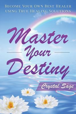 Master Your Destiny: Become Your Own Best Heale... 152288405X Book Cover