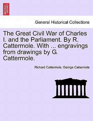 The Great Civil War of Charles I. and the Parli... 1241493464 Book Cover