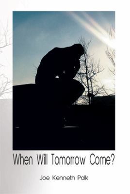 When Will Tomorrow Come? 1493101757 Book Cover