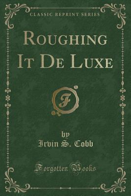 Roughing It de Luxe (Classic Reprint) 1331389240 Book Cover